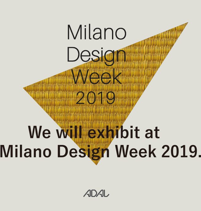 Milano Design Week 2019 we will exhibit at Milano Design Week 2019. ADAL